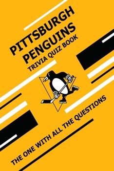 Paperback Pittsburgh Penguins Trivia Quiz Book: The One With All The Questions Book