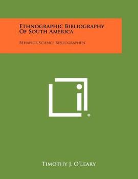 Paperback Ethnographic Bibliography of South America: Behavior Science Bibliographies Book