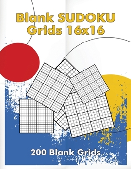 Paperback Blank Sudoku Grids 16x16, 200 Blank Grids: Blank Sudoku Book, Blank Puzzles Book