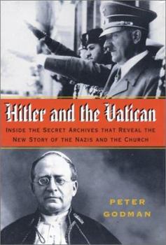 Hardcover Hitler and the Vatican: Inside the Secret Archives That Reveal the New Story of the Nazis and the Church Book