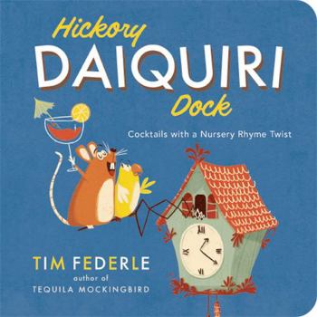 Board book Hickory Daiquiri Dock: Cocktails with a Nursery Rhyme Twist Book