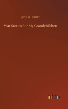 War Stories For My Grandchildren