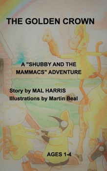 Paperback The Golden Crown: A Shubby and the Mammacs Adventure Book