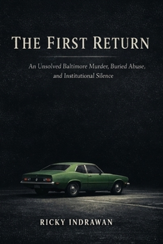 Paperback The First Return: An Unsolved Baltimore Murder, Buried Abuse, and Institutional Silence Book