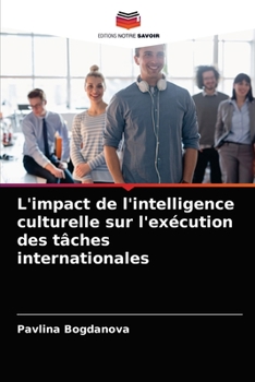 Paperback L'impact de l'intelligence culturelle sur l'exécution des tâches internationales [French] Book