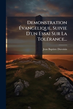 Paperback Demonstration Évangelique, Suivie D'un Essai Sur La Tolérance... [French] Book