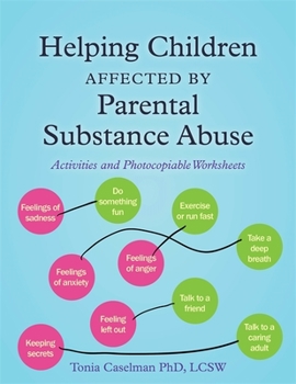 Paperback Helping Children Affected by Parental Substance Abuse: Activities and Photocopiable Worksheets Book