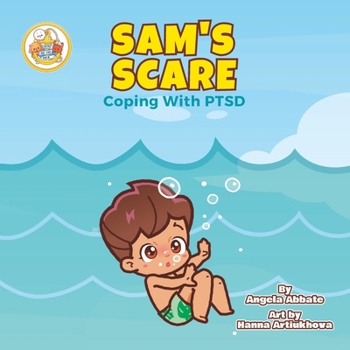 Paperback Sam's Scare: Coping With PTSD Book