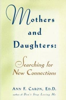 Hardcover Mothers and Daughters: Searching for New Connections Book