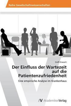 Paperback Der Einfluss der Wartezeit auf die Patientenzufriedenheit [German] Book