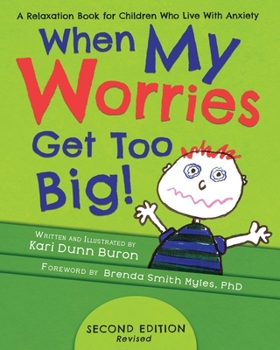 Paperback When My Worries Get Too Big: A Relaxation Book for Children Who Live with Anxiety Book