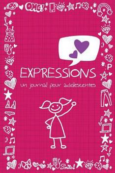 Paperback Expressions: Un Journal Pour Adolescentes [French] Book