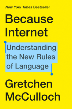 Hardcover Because Internet: Understanding the New Rules of Language Book