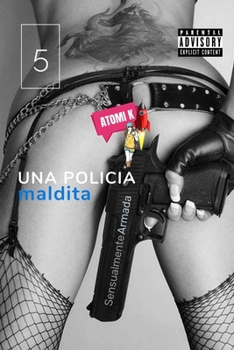 Paperback Una maldita policía 5: SensualmenteArmada [Spanish] Book