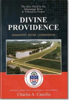 Hardcover Divine Providence: The 2011 Flood in the Mississippi River and Tributaries 2011 Flood History: The 2011 Flood in the Mississippi River and Tributaries Book