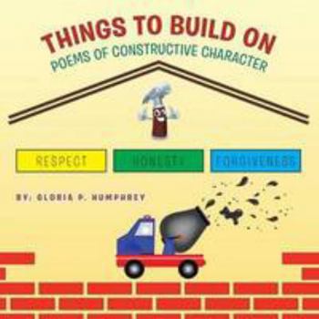 Paperback Things to Build On: Poems of Constructive Character Book