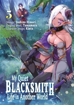 Paperback My Quiet Blacksmith Life in Another World: Volume 5 (Manga) Book