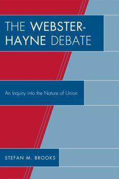 Paperback Webster-Hayne Debate: An Inquiry into the Nature of Union Book
