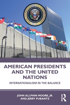 Paperback American Presidents and the United Nations: Internationalism in the Balance Book
