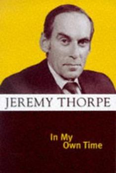In My Own Time: Reminiscences of a Liberal Leader