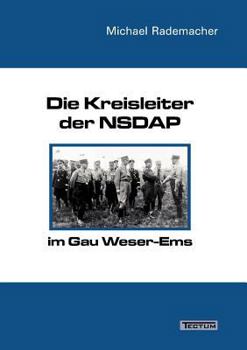 Paperback Die Kreisleiter der NSDAP im Gau Weser-Ems [German] Book