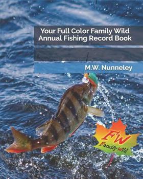 Paperback Your Full Color Family Wild Annual Fishing Record Book