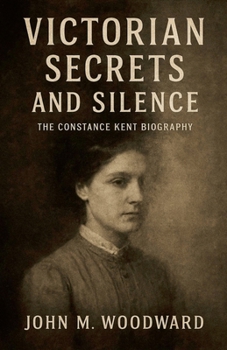 Victorian Secrets and Silence: The Constance Kent Biography