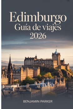 Edimburgo Guía de viajes 2026 (Spanish Edition)
