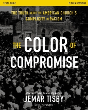 Paperback The Color of Compromise Study Guide: The Truth about the American Church's Complicity in Racism Book
