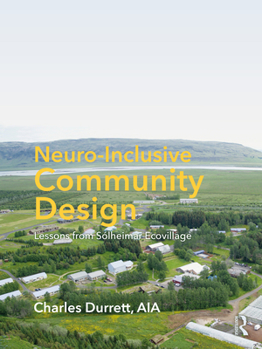 Paperback Neuro-Inclusive Community Design: Lessons from Sólheimar Ecovillage Book