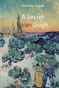 Paperback A secret van Gogh. His Motif and Motives Book