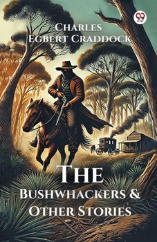 The Bushwhackers, and Other Stories