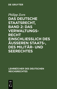 Hardcover Das Deutsche Staatsrecht, Band 2: Das Verwaltungsrecht Einschließlich Des Äußeren Staats-, Des Militär- Und Seerechtes [German] Book