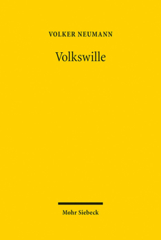 Hardcover Volkswille: Das Demokratische Prinzip in Der Staatsrechtslehre Vom Vormarz Bis Heute [German] Book