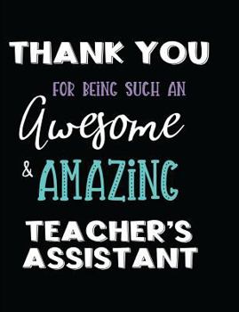 Paperback Thank You Being Such an Awesome & Amazing Teacher's Assistant Book