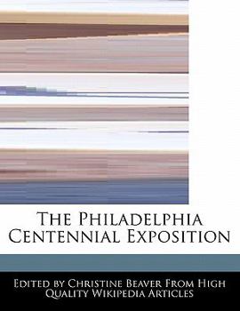 Paperback The Philadelphia Centennial Exposition Book