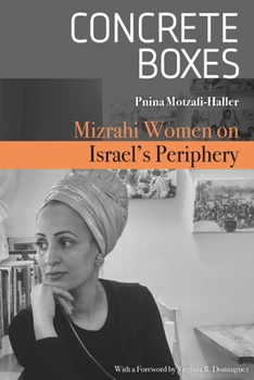 Hardcover Concrete Boxes: Mizrahi Women on Israel's Periphery Book