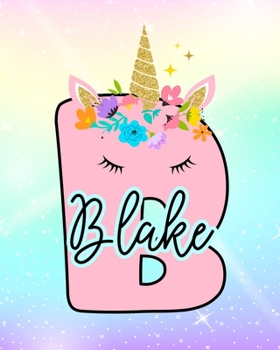 Blake: Girls Unicorn Journal to Write In Personalized Journal