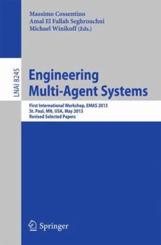 Paperback Engineering Multi-Agent Systems: First International Workshop, Emas 2013, St. Paul, Mn, Usa, May 6-7, 2013, Revised Selected Papers Book
