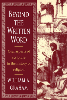 Paperback Beyond the Written Word: Oral Aspects of Scripture in the History of Religion Book