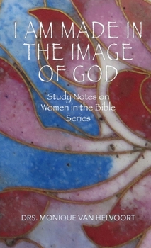 Paperback I Am Made in the Image of God: Study Notes on Women in the Bible Series Book