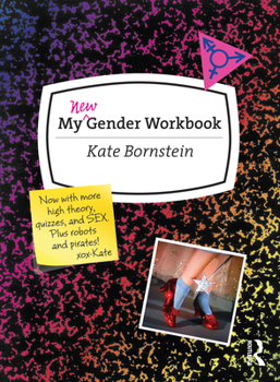 Paperback My New Gender Workbook: A Step-By-Step Guide to Achieving World Peace Through Gender Anarchy and Sex Positivity Book
