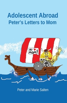 Paperback Adolescent Abroad: Peter's Letters to Mom Book