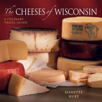 Paperback Cheeses of Wisconsin: A Culinary Travel Guide Book