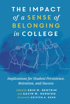 The Impact of a Sense of Belonging in College: Implications for Student Persistence, Retention, and Success