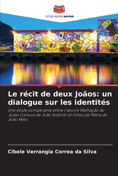 Paperback Le récit de deux Joãos: un dialogue sur les identités [French] Book