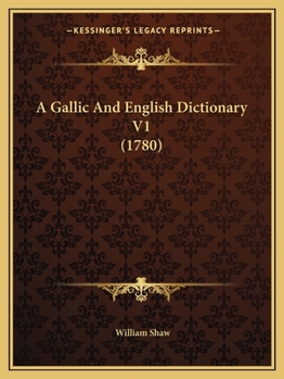 Paperback A Gallic And English Dictionary V1 (1780) Book