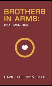 Brothers in Arms: Real Men Hug