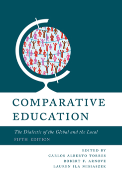Hardcover Comparative Education: The Dialectic of the Global and the Local Book