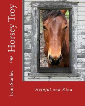 Paperback Horsey Troy: Helpful and Kind Book